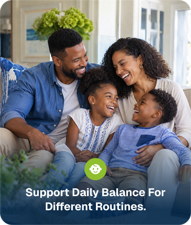 Support daily balance for different routines.