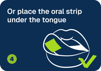 Place the oral strip under your tongue